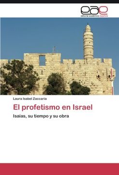 portada El profetismo en Israel: Isaías, su tiempo y su obra (Spanish Edition)