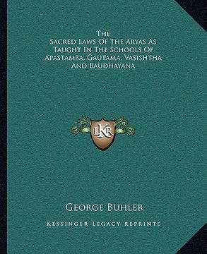 portada the sacred laws of the aryas as taught in the schools of apastamba, gautama, vasishtha and baudhayana (en Inglés)