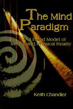 portada the mind paradigm: a unified model of mental and physical reality