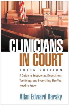 portada Clinicians in Court: A Guide to Subpoenas, Depositions, Testifying, and Everything Else You Need to Know (in English)