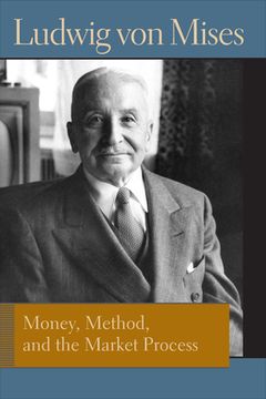 portada Money, Method, and the Market Process: Essays by Ludwig von Mises (Liberty Fund Library of the Works of Ludwig von Mises) (en Inglés)