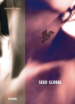 portada El Sexo Global / Global Sex (El Ojo Infalible / the Infallible Eye) (Spanish Edition) (in Spanish)