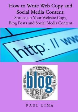 portada How to Write Web Copy and Social Media Content: Spruce up Your Website Copy, Blog Posts and Social Media Content (en Inglés)