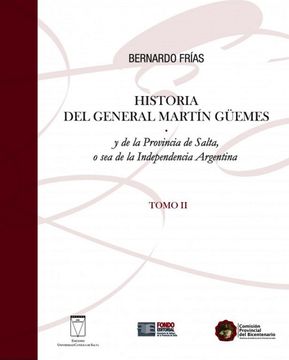 portada Historia del General Martin Güemes. Tomo ii - y de la Provincia de Salta, o sea de la Independencia Argentina.