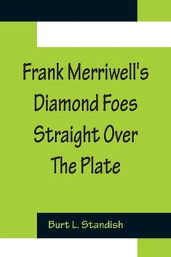portada Frank Merriwell's Diamond Foes Straight Over The Plate 
