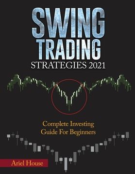 portada Swing Trading Strategies 2021: Complete Investing Guide For Beginners (en Inglés)