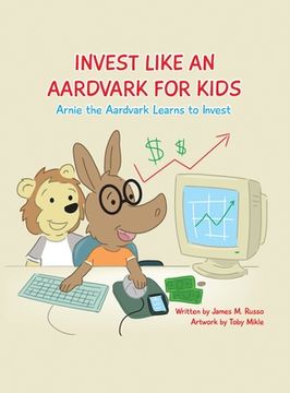 portada Invest Like An Aardvark For Kids