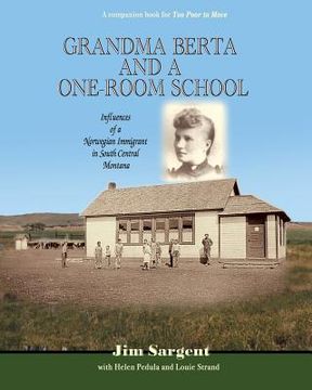 portada Grandma Berta and a One-Room School: Influences of a Norwegian Immigrant in South Central Montana (en Inglés)