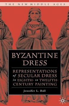 portada byzantine dress: representations of secular dress in eighth- to twelfth-century painting