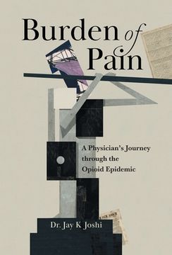 portada Burden of Pain: A Physician's Journey through the Opioid Epidemic