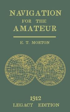 portada Navigation for the Amateur (Legacy Edition): A Manual on Traditional Navigation on Water and Land by Star and Sun Observation