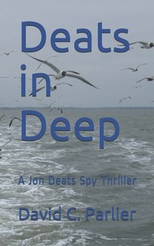 portada Deats in Deep: A Jon Deats Spy Thriller (en Inglés)