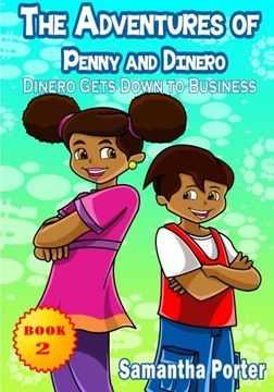 portada The Adventures of Penny & Dinero: Dinero Gets Down to Business: Dinero Gets Down to Business: (en Inglés)