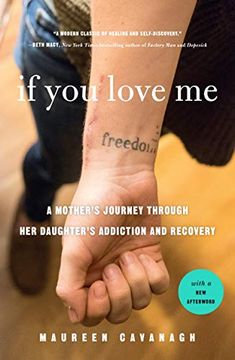 portada If you Love me: A Mother's Journey Through her Daughter's Addiction and Recovery (en Inglés)