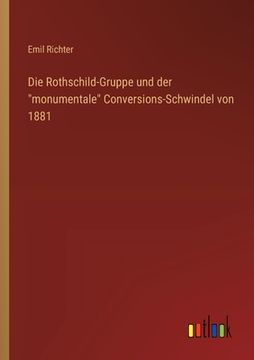 portada Die Rothschild-Gruppe und der "monumentale" Conversions-Schwindel von 1881 (en Alemán)