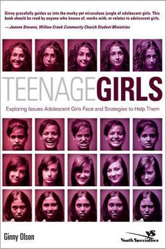 portada Teenage Girls: Exploring Issues Adolescent Girls Face and Strategies to Help Them (Youth Specialties (Paperback)) 