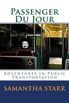 portada Passenger Du Jour: Adventures In Public Transit (en Inglés)