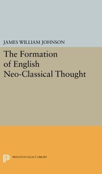 portada Formation of English Neo-Classical Thought (Princeton Legacy Library) (en Inglés)