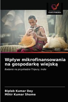 portada Wplyw mikrofinansowania na gospodarkę wiejską (en Polaco)