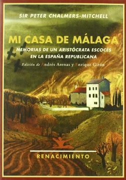 portada Mi Casa de Málaga: Memorias de un Aristócrata Escocés en la España Republicana (in Spanish)