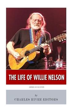 portada American Legends: The Life of Willie Nelson (en Inglés)