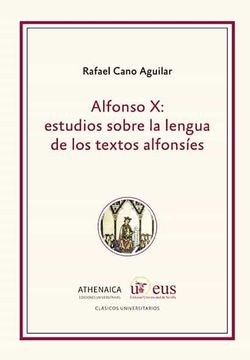 portada Alfonso x: Estudios Sobre la Lengua de los Textos Alfonsíes: 6 (Clásicos Universitarios) (in Spanish)