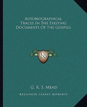 portada autobiographical traces in the existing documents of the gospels (en Inglés)