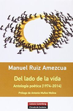 portada Del lado de la vida. Antología poética (1974-2014). Prólogo de Antonio Muñoz Molina.