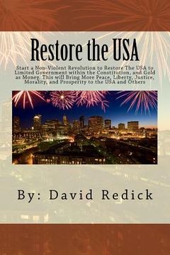 portada Restore the USA: Start a Revolution to Restore the USA to Limited Government Within the Constitution. This Will Bring More Peace, Liber