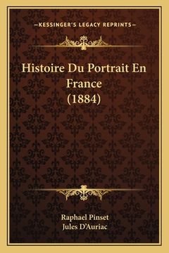 portada Histoire Du Portrait En France (1884) (en Francés)