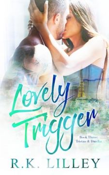 portada Lovely Trigger (Tristan & Danika) (Volume 3) (in English)