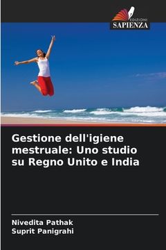 portada Gestione dell'igiene mestruale: Uno studio su Regno Unito e India (en Italiano)