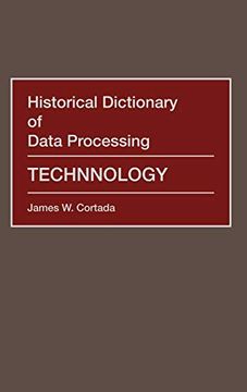 portada Historical Dictionary of Data Processing: Technology (en Inglés)