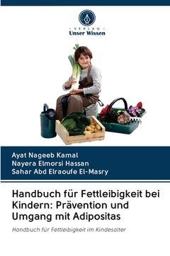 portada Handbuch für Fettleibigkeit bei Kindern: Prävention und Umgang mit Adipositas (en Alemán)