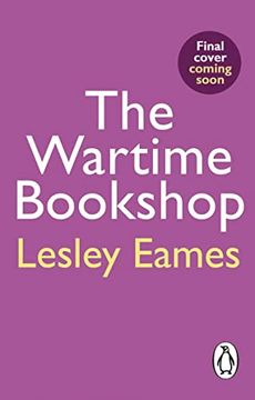 portada The Wartime Bookshop: The First in a Heart-Warming Wwii Saga Series About Community and Friendship, From the rna Award-Winning Author (The Wartime Bookshop, 1) (in English)