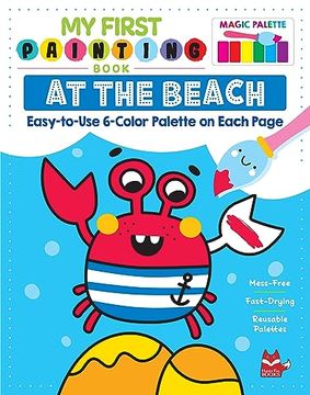 portada My First Painting Book: At the Beach: Easy-To-Use 6-Color Palette on Each Page (Happy fox Books) Paints and Paintbrush Included - Shark, Lighthouse, Sand Castle, Seagull, and More - for Kids Ages 3-6