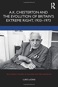 portada A. K. Chesterton and the Evolution of Britain’S Extreme Right, 1933-1973 (Routledge Studies in Fascism and the far Right) (en Inglés)