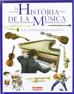 portada Història de la música, la: Els sons, instruments i protagonistes de la història de la música en una guia fascinant il·lustrada a tot color.