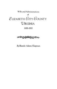 portada wills and administrations of elizabeth city county, virginia 1688-1800 (en Inglés)