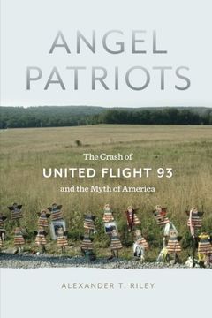 Angel Patriots: The Crash of United Flight 93 and the Myth of America