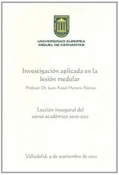 portada Investigación Aplicada en la Lesión Medular. Lección Inaugural del Curso Académico 2010-2011. (Paranimphus) (in Spanish)