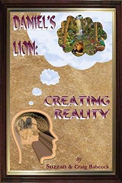 portada Daniel's Lion: Creating Reality (in English)