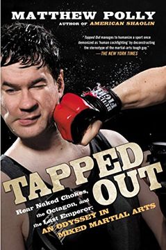 portada Tapped Out: Rear Naked Chokes, the Octagon and the Last Emperor: An Odyssey in Mixed Martial Arts (en Inglés)
