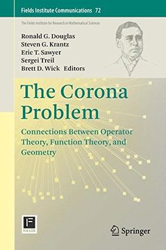 portada The Corona Problem: Connections Between Operator Theory, Function Theory, and Geometry (Fields Institute Communications) (en Inglés)