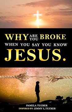 portada Why are you Broke When you say you Know Jesus (en Inglés)