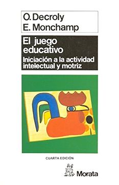 portada El Juego Educativo: Iniciación a la Actividad Intelectual y Motriz (in Spanish)