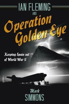 portada Ian Fleming and Operation Golden Eye: Keeping Spain out of World war ii (Hardback) 