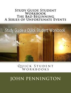 portada Study Guide Student Workbook The Bad Beginning A Series of Unfortunate Events: Quick Student Workbooks