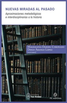 portada Nuevas Miradas al Pasado: Aproximaciones Metodologicas e Interdisciplinarias a la Historia (Ebook) (in Spanish)