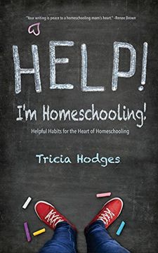 portada Help! I'm Homeschooling! Helpful Habits for the Heart of Homeschooling (in English)
